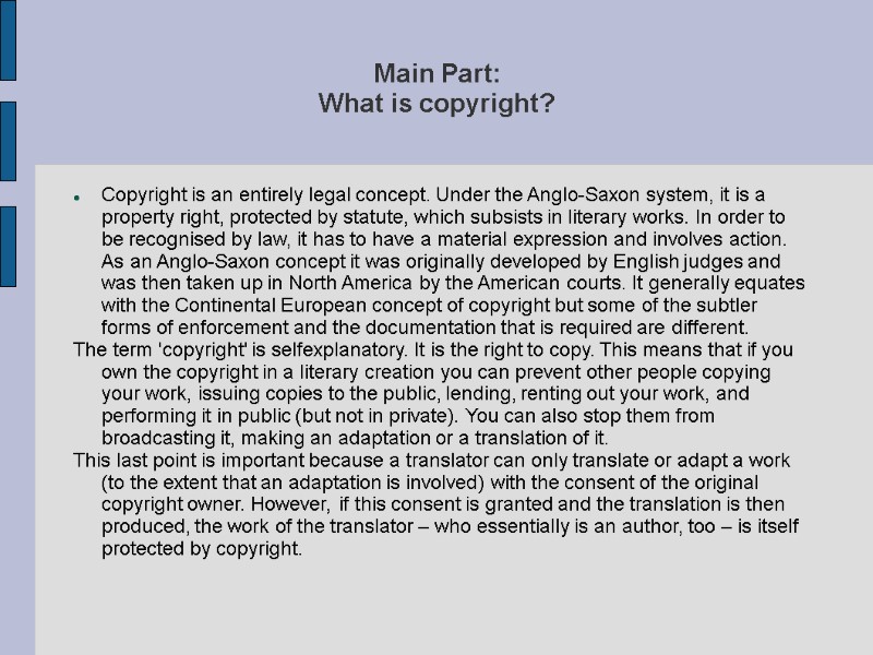 Main Part: What is copyright?  Copyright is an entirely legal concept. Under the